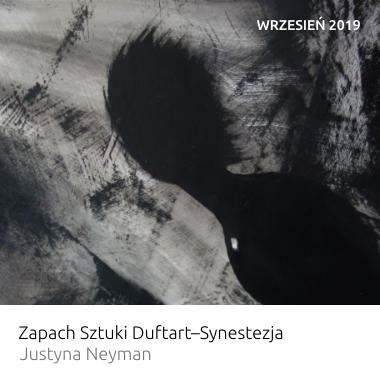 Wystawa Zapach Sztuki Duftart–Synestezja – Justyna Neyman