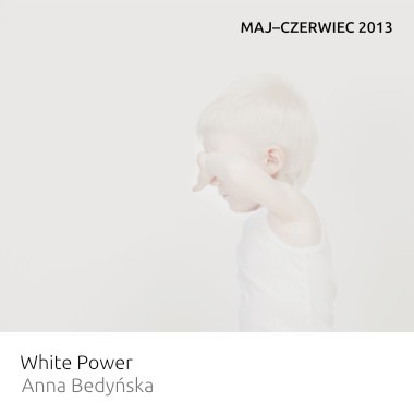 Wystawa: White Power – Anna Bedyńska