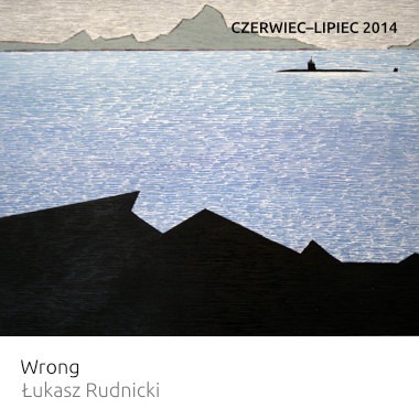 Wystawa: Wrong – Łukasz Rudnicki