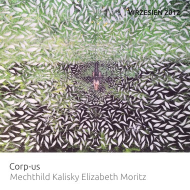 Wystawa: Corp-us – Mechthild Kalisky Elizabeth Moritz