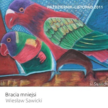 Wystawa: Bracia mniejsi – Wiesław Sawicki