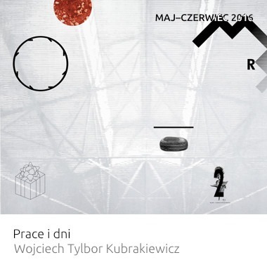 Wystawa: Prace i dni – Wojciech Tylbor Kubrakiewicz
