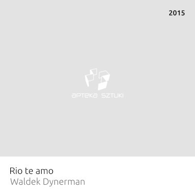 Wystawa: Rio te amo – Waldek Dynerman