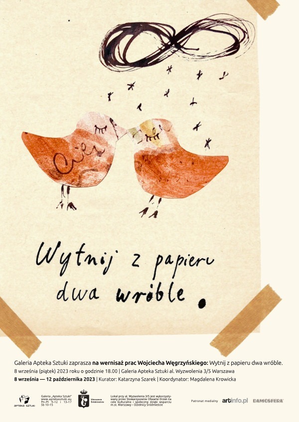 Plakat promujący wystawę Wojciecha Węgrzyńskiego Wytnij z papieru dwa wróble