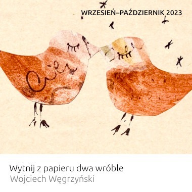 Wystawa Wojciecha Węgrzyńskiego Wytnij z papieru dwa wróble